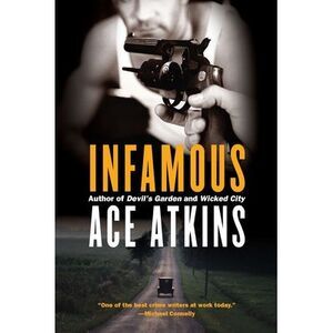 Infamous -- Ace Atkins